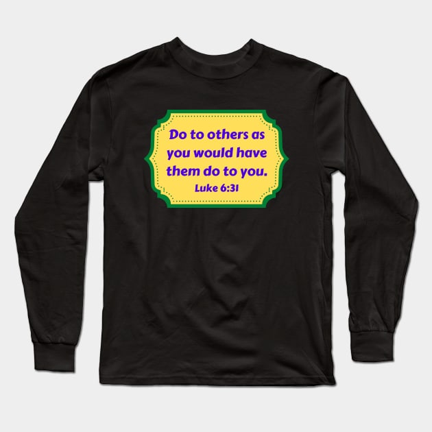 Bible Verse Luke 6:31 Long Sleeve T-Shirt by Prayingwarrior